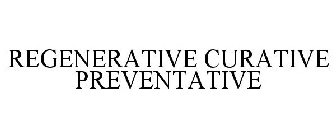 REGENERATIVE CURATIVE PREVENTATIVE