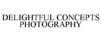 DELIGHTFUL CONCEPTS PHOTOGRAPHY