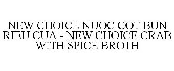 NEW CHOICE NUOC COT BUN RIEU CUA - NEW CHOICE CRAB WITH SPICE BROTH