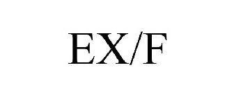 EX/F