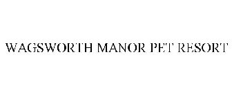 WAGSWORTH MANOR PET RESORT