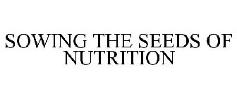 SOWING THE SEEDS OF NUTRITION