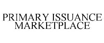 PRIMARY ISSUANCE MARKETPLACE