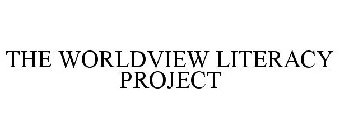 THE WORLDVIEW LITERACY PROJECT
