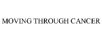 MOVING THROUGH CANCER