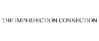 THE IMPERFECTION CONNECTION