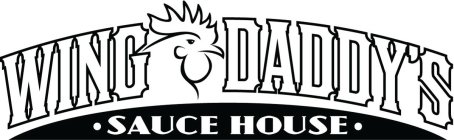 WING DADDY'S · SAUCE HOUSE ·