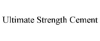 ULTIMATE STRENGTH CEMENT