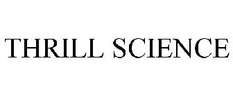 THRILL SCIENCE