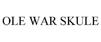 OLE WAR SKULE
