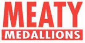 MEATY MEDALLIONS