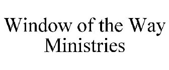WINDOW OF THE WAY MINISTRIES