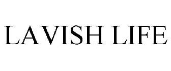 LAVISH LIFE