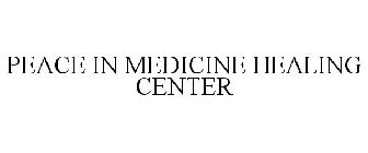 PEACE IN MEDICINE HEALING CENTER