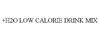 +H2O LOW CALORIE DRINK MIX