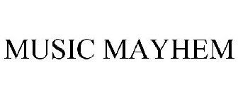 MUSIC MAYHEM