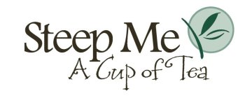 STEEP ME A CUP OF TEA