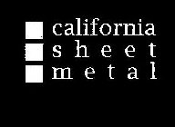 CALIFORNIA SHEET METAL