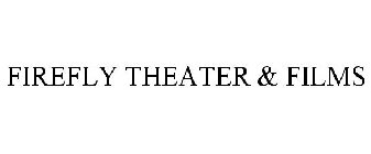 FIREFLY THEATER & FILMS