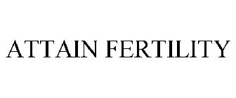 ATTAIN FERTILITY