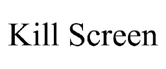 KILL SCREEN
