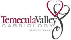 TEMECULA VALLEY CARDIOLOGY STATE OF THE ART