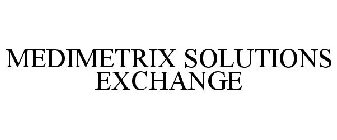 MEDIMETRIX SOLUTIONS EXCHANGE