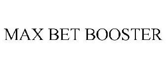 MAX BET BOOSTER