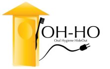 OH-HO ORAL HYGIENE HIDEOUT