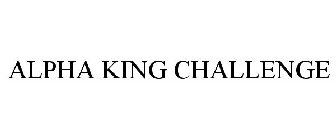 ALPHA KING CHALLENGE