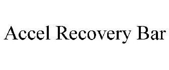ACCEL RECOVERY BAR