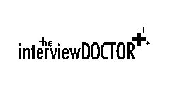 THE INTERVIEW DOCTOR + + +