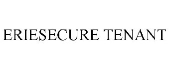 ERIESECURE TENANT