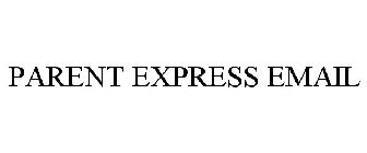 PARENT EXPRESS EMAIL