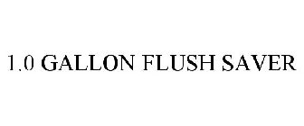 1.0 GALLON FLUSH SAVER