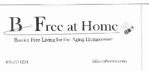 B FREE AT HOME BARRIER FREE LIVING FOR THE AGING HOMEOWNER
