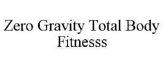 ZERO GRAVITY TOTAL BODY FITNESSS