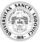 UNIVERSITAS SANCTI LUDOVICI 1818 RELIGIONI ET BONIS ARTIBUS IHS