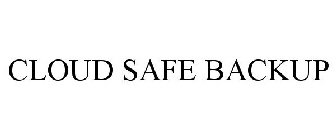 CLOUD SAFE BACKUP