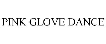 PINK GLOVE DANCE