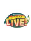 DREAMWORKS MADAGASCAR LIVE!