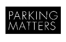 PARKING MATTERS