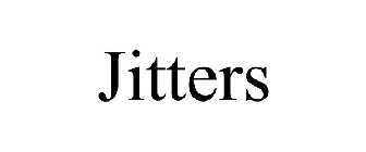 JITTERS