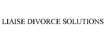 LIAISE DIVORCE SOLUTIONS