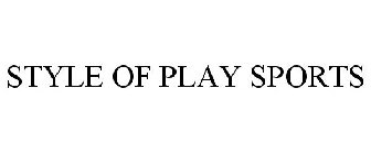 STYLE OF PLAY SPORTS