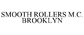 SMOOTH ROLLERS M.C. BROOKLYN
