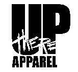 UP THERE APPAREL