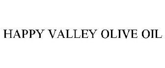 HAPPY VALLEY OLIVE OIL