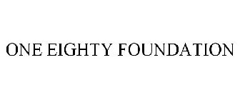 ONE EIGHTY FOUNDATION