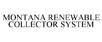 MONTANA RENEWABLE COLLECTOR SYSTEM
